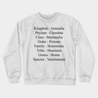 Veterinarian taxonomy Crewneck Sweatshirt